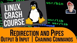 Linux Crash Course | Redirection and Pipes - Output & Input, Chaining Commands