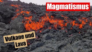 Magmatismus 3: Vulkane und Lava