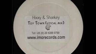 Hixxy And Sharkey - Toy Town (Vocal Remix)