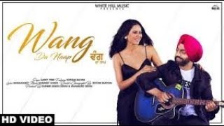 Ammy Virk /  WANG DA NAAP / ( Official Video) feat Sonam Bajwa /  New Punjabi Song 2019
