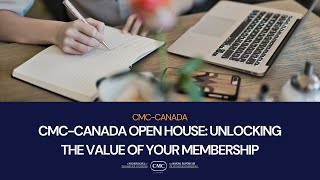 Session Recording: CMC-Canada Open House: Unlocking the Value of Your Membership