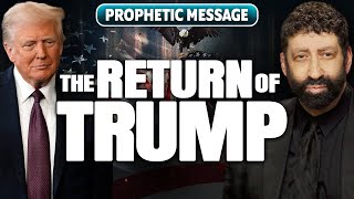 The Return of Trump: The Mystery \u0026 The Future | Jonathan Cahn Prophetic