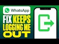 How To Fix WhatsApp Keeps Logging Me Out (2025)