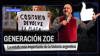 COSITORTO y GENERACIÓN ZOE: La estafa más importante de la historia argentina | Filo.Policial