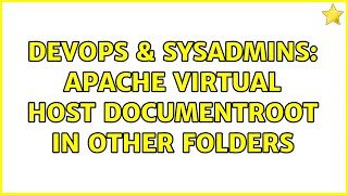 DevOps & SysAdmins: Apache virtual host documentroot in other folders