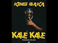 KING BAKA  - KALE KALE (OFFICIAL  AUDIO)