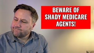 Beware of Shady Medicare Insurance Agents