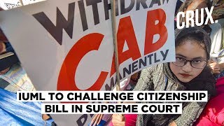 Citizenship Bill Faces First Legal Hurdle as IUML MPs to File Writ Petition in Supreme Court Today