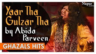 Yaar Tha Gulzar Tha - Romantic Ghazal by Abida Parveen | Mehfil-E-Ghazal | Nupur Audio