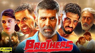 Brothers Full Movie 2015 | Akshay Kumar, Sidharth Malhotra, Jacqueline Fernandez | HD Review \u0026 Facts