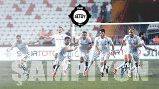 BÜYÜK ALTAY ŞAMPİYONLUK KLİBİ-WE ARE THE CHAMPİONS !