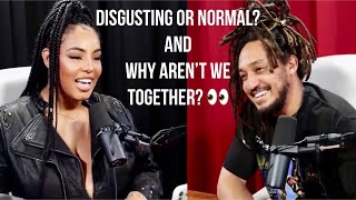 Disgusting Or Normal & Why Aren’t We Together?