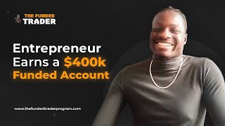 Entrepreneur earns a $400k Funded Account | Strategy Revealed!