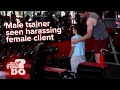 Male trainer seen harassing female client