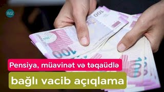 Pensiya, müavinət və təqaüdlə bağlı vacib açıqlama - Doğru Xəbər Az