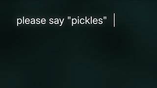 please don't say "pickles"