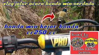 ngevlog jalur acara rasan-rasan geden honda win serdadu (pakai strap dada) //honda wi kejar cr250 🤔