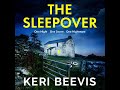 Keri Beevis - The Sleepover - The brand new unputdownable, page-turning psychological thriller