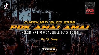 DJ POK AMAI AMAI x Melody KKN Desa Penari | Curahjati Slow Bass || Viral Tiktok Full Pargoy Horeg