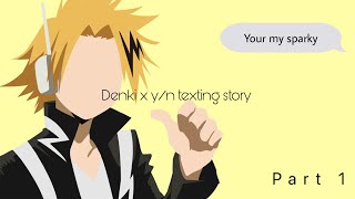 Your my sparky | denki x y/n texting story | part 1/?