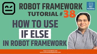 Robot Framework Tutorial #38 - How to use IF ELSE in Robot Framework