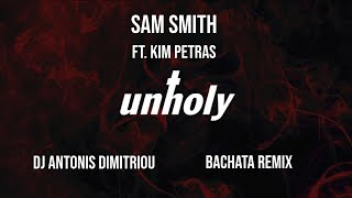 Sam Smith ft. Kim Petras - Unholy - Dj Antonis Dimitriou Bachata Remix