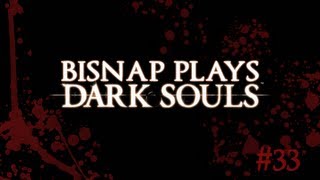 Let's Play Dark Souls Episode 33 - New Londo Ruins