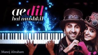 Ae Dil Hai Mushkil | Arijit Singh Cover | Day 34 | 100 Day Piano Challenge | Manoj Abraham