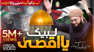 Palestine Tarana - Labbaik Ya Aqsa - Hazir Hai Hazir Hai Jaan Apni Palestine - Hafiz Tahir Qadri