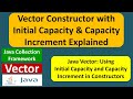 Vector Constructor with Initial Capacity & Capacity Increment Explained | Java Collection Framework