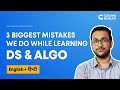 3 Biggest Mistakes We Do While Learning Data Structures & Algorithms | Coding Ninjas