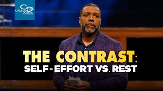 The Contrast: Self Effort vs. Rest