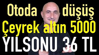 Çeyrek altın 5000 | 2. el otoda reel düşüş | Deutsche Bank Dolar/TL tahmini | Borsa kritik eşikte