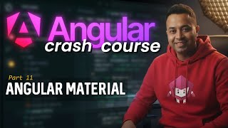 Angular crash course | 2026 🔥 - Part 11 | Angular material Intro