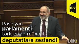 Paşinyan parlamenti tərk edən müxalif deputatlara səsləndi: \