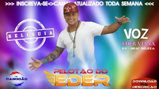 PELOTÃO DO EDER - EDER VIANA EX BEAT BELEZA [ RELIQUIA ]