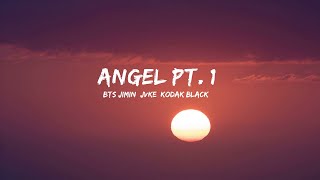 BTS Jimin, JVKE, Kodak Black - Angel Pt. 1 (Lyrics)  | Lyric / Letra