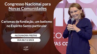 Carismas de fundação, um batismo no Espírito Santo particular - Alessandra Freitas (06/11/2021)