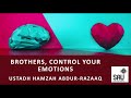 brothers control your emotions hamzah abdur razaaq