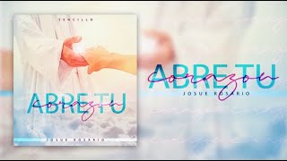 Josue Rosario | Abre Tu Corazon (Official Audio)