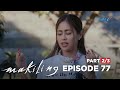 Makiling: Amira searches for Seb's missing daughter! (Full Episode 77 - Part 2/3)