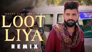 KHASA AALA CHAHAR : LOOT LIYA Remix | Sweta Chauhan | New Haryanvi Songs Haryanavi 2021