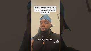Is it possible to get an avoidant back after a breakup #breakups #nocontact #avoidantattachment