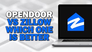 Opendoor Vs Zillow  Which One Is Better (Quick Tutorial)