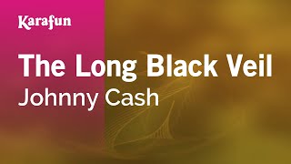 The Long Black Veil - Johnny Cash | Karaoke Version | KaraFun