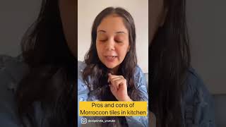 PROS & CONS OF  MOROCCON TILES IN KITCHEN|Moroccan Design Tiles   #interiordesign