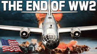 The End Of WW2 | The B-29 And The Atomic Bomb