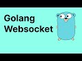 Golang Websocket tutorial with Gorilla