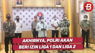 Polri Pastikan Izin Liga 1 dan Liga 2 Keluar 27 Mei 2021