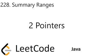 LeetCode 228 | Summary Ranges | 2 Pointers | Java